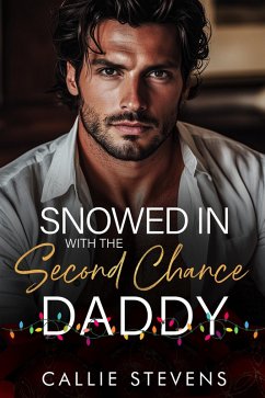 Snowed In with the Second Chance Daddy (The Hawthorns) (eBook, ePUB) - Stevens, Callie