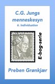 C.G. Jungs menneskesyn. 6. Individuation (eBook, ePUB) C.G. Jungs menneskesyn. 6. Individuation (eBook, ePUB)