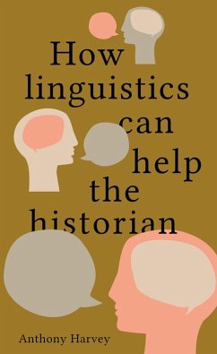 Cover How linguistics can help the historian (eBook, PDF)