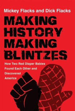 Making History / Making Blintzes (eBook, ePUB) - Mickey Flacks, Flacks; Dick Flacks, Flacks