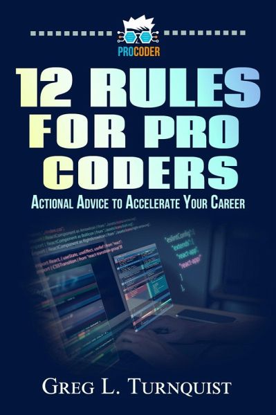 12 Rules For Pro Coders (Pro Coder Series, #1) (eBook, ePUB) 12 Rules For Pro Coders (Pro Coder Series, #1) (eBook, ePUB)