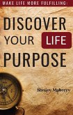 Make Life More Fulfilling Discover Your Life Purpose (eBook, ePUB)