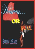 Heaven...or Hell... (eBook, ePUB) Heaven...or Hell... (eBook, ePUB)