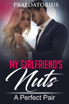 Cover My Girlfriend's Nuts: A Perfect Pair (eBook, ePUB)