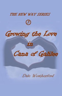 Cover Growing the Love in Cana of Galilee (The New Way, #3) (eBook, ePUB)