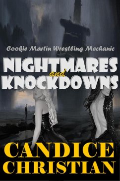 Cookie Martin Wrestling Mechanic NIghtmares and Knock Downs (eBook, ePUB) - Christian, Candice