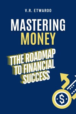 Cover Mastering Money: The Roadmap to Financial Success (eBook, ePUB)
