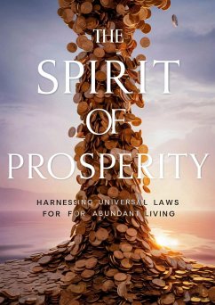 he Spirit of Prosperity: Harnessing Universal Laws for Abundant Living (eBook, ePUB) - Previews, Booke