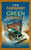 The Carwash That ate the Green Wrinkle (eBook, ePUB)