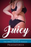 Juicy, Chapter 5: The Sweet Taste of Female (eBook, ePUB)