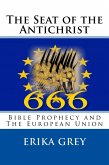 The Seat of the Antichrist: Bible Prophecy and the European Union (eBook, ePUB) The Seat of the Antichrist: Bible Prophecy and the European Union (eBook, ePUB)