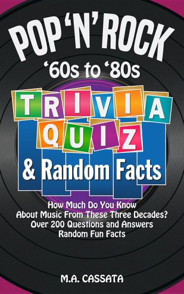 Pop 'n' Rock Trivia Quiz and Random Facts: '60s to '80s (eBook, ePUB) Pop 'n' Rock Trivia Quiz and Random Facts: '60s to '80s (eBook, ePUB)