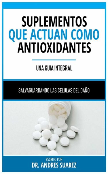 Suplementos Que Actuan Como Antioxidantes (eBook, ePUB)