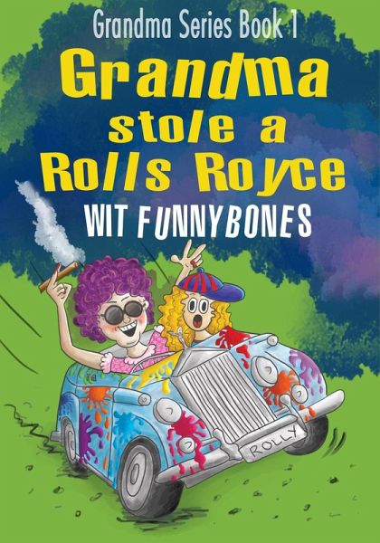 Grandma stole a Rolls Royce - Grandma Series Book 1 (eBook, ePUB)