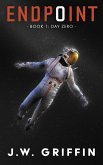 Endpoint: Book 1: Day Zero (eBook, ePUB) Endpoint: Book 1: Day Zero (eBook, ePUB)