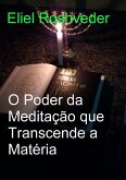 O Poder da Meditação que Transcende a Matéria (Cabala e Meditação, #23) (eBook, ePUB) O Poder da Meditação que Transcende a Matéria (Cabala e Meditação, #23) (eBook, ePUB)