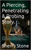 A Piercing, Penetrating & Probing Story (eBook, ePUB) A Piercing, Penetrating & Probing Story (eBook, ePUB)
