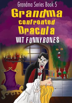 Grandma Confronted Dracula (eBook, ePUB) - Funnybones, Wit