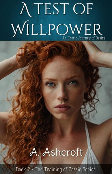 A Test of Willpower (The Training of Cassie Series, #2) (eBook, ePUB) A Test of Willpower (The Training of Cassie Series, #2) (eBook, ePUB)