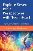 Explore Seven Bible Perspectives with Teen Heart (eBook, ePUB)