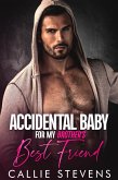 Accidental Baby For My Brother's Best Friend (The Spades Brothers) (eBook, ePUB) Accidental Baby For My Brother's Best Friend (The Spades Brothers) (eBook, ePUB)