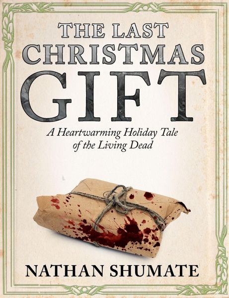 The Last Christmas Gift: A Heartwarming Holiday Tale of the Living Dead (eBook, ePUB)
