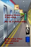 Bobby The Blackbird - Jamie Goes To The City (Bobby The Blackbird Series, #3) (eBook, ePUB)