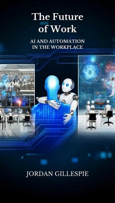 Cover The Future of Work: AI and Automation in the Workplace (eBook, ePUB)