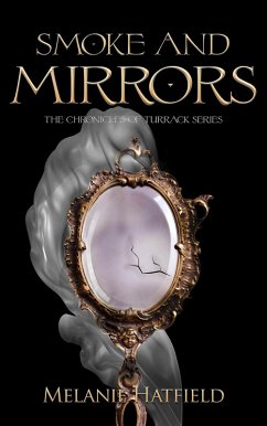 Smoke and Mirrors (The Chronicles of Turrack, #2) (eBook, ePUB) - Hatfield, Melanie