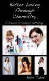 Better Loving Through Chemistry: A Dreams of Control Anthology (eBook, ePUB)