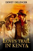 Love's Trail in Kenya (eBook, ePUB) Love's Trail in Kenya (eBook, ePUB)