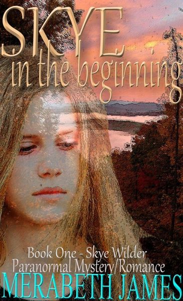 SKYE...in the Beginning (A Skye Wilder Paranormal Mystery Romance Book 1) (eBook, ePUB)