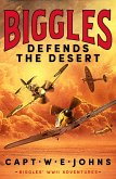 Biggles Defends the Desert (eBook, ePUB) Biggles Defends the Desert (eBook, ePUB)