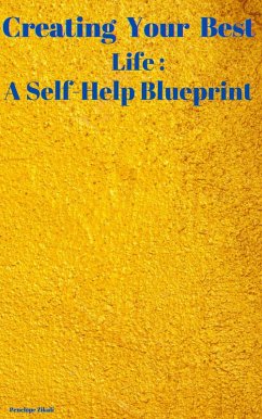 Creating Your Best Life : A Self-Help Blueprint (eBook, ePUB) - Zikali, Penelope