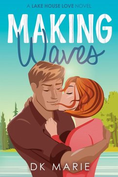 Making Waves (Lake House Love (standalone series), #1) (eBook, ePUB) - Marie, Dk
