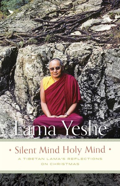 Silent Mind Holy Mind: A Tibetan Lama's Reflections on Christmas (eBook, ePUB)