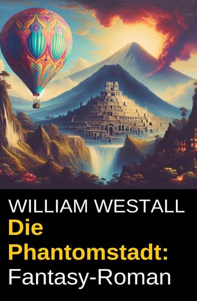 Die Phantomstadt: Fantasy-Roman (eBook, ePUB) Die Phantomstadt: Fantasy-Roman (eBook, ePUB)