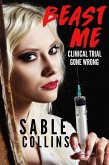 Beast Me: Clinical Trial Gone Wrong (eBook, ePUB) Beast Me: Clinical Trial Gone Wrong (eBook, ePUB)