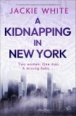 A Kidnapping in New York (eBook, ePUB) A Kidnapping in New York (eBook, ePUB)