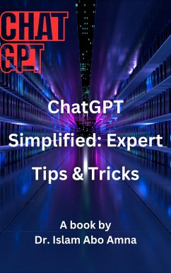 ChatGPT Simplified: Expert Tips & Tricks (eBook, ePUB) - Amna, islam Abo
