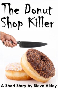 The Donut Shop Killer (eBook, ePUB) - Akley, Steve