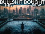 Bullshit Bought This View (eBook, ePUB)