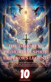 The Immortal Primordial Spirit Emperor's Legend (eBook, ePUB) The Immortal Primordial Spirit Emperor's Legend (eBook, ePUB)
