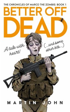 The Chronicles of Marco the Zombie. Book One: Better Off Dead (eBook, ePUB) Cover The Chronicles of Marco the Zombie. Book One: Better Off Dead (eBook, ePUB)