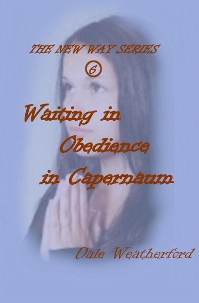 Waiting in Obedience in Capernaum (The New Way, #6) (eBook, ePUB)