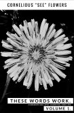 These Words Work. Vol 1. (Comments on Love, Learning, and Life., #1) (eBook, ePUB)