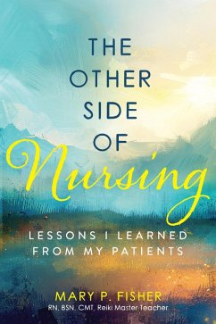 The Other Side of Nursing: Lessons I Learned from My Patients (eBook, ePUB) - Fisher, Mary Paula