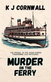 Murder on the Ferry: The Prequel to the Jessie Harper Paranormal Cozy Mysteries (eBook, ePUB) Murder on the Ferry: The Prequel to the Jessie Harper Paranormal Cozy Mysteries (eBook, ePUB)