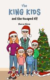 The King Kids and the Escaped Elf (eBook, ePUB) The King Kids and the Escaped Elf (eBook, ePUB)