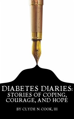 Diabetes Diaries: Stories of Coping, Courage, and Hope (eBook, ePUB) - Cook, Clyde N.